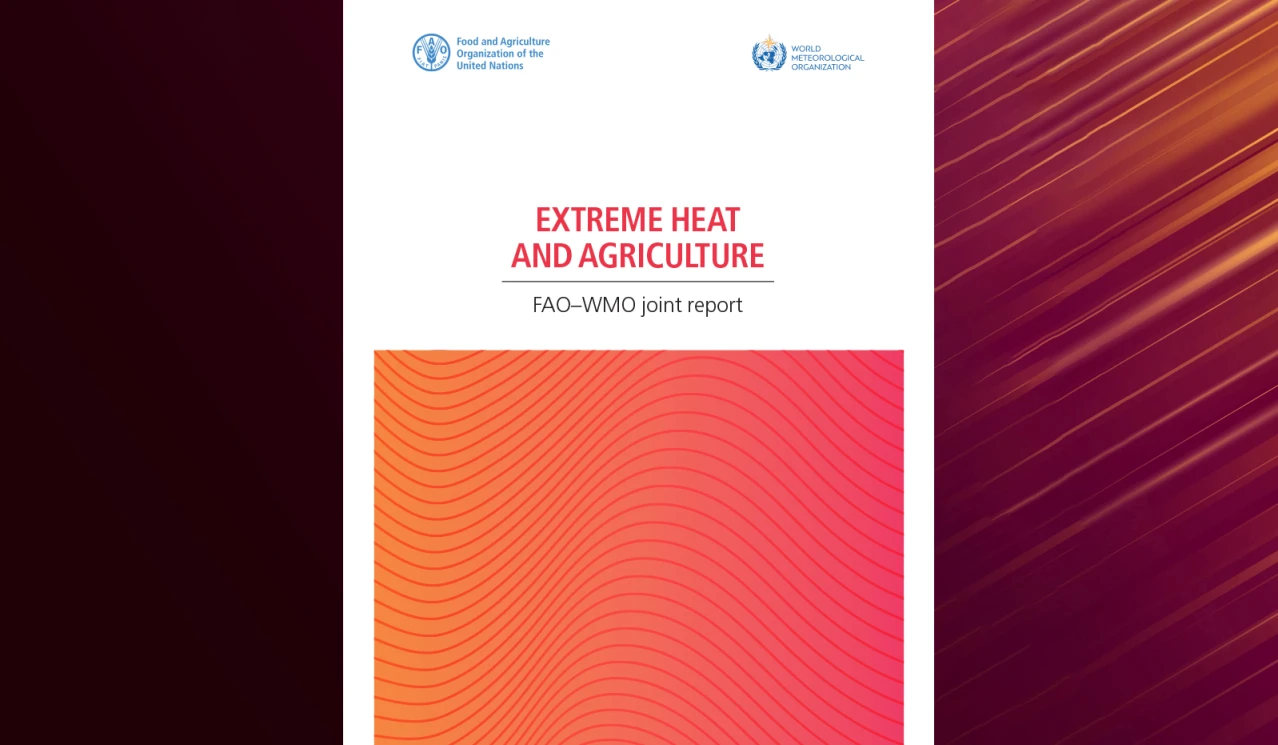 "Extreme heat and agriculture" Report
