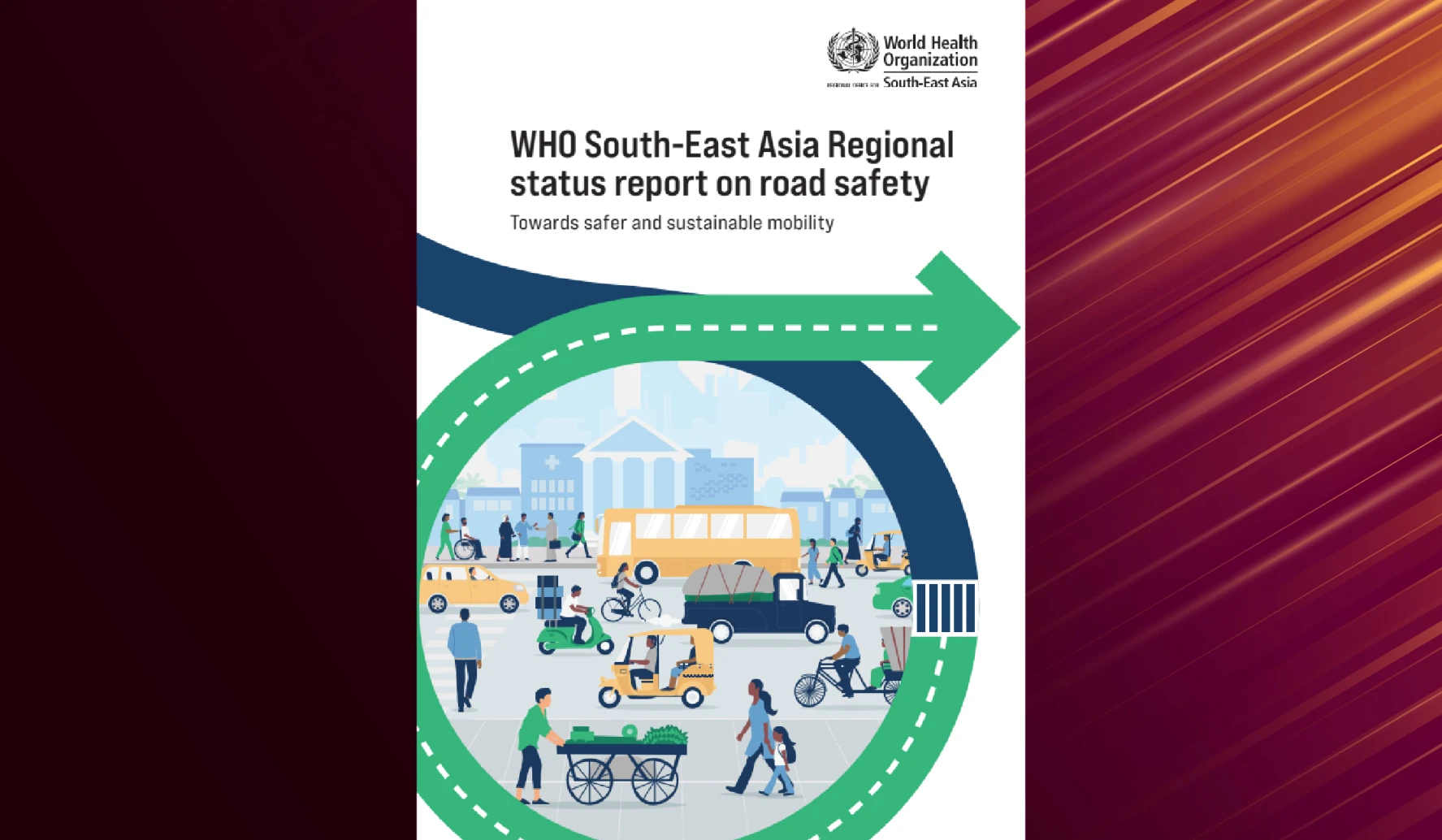 Report “South-East Asia Regional Status Report on Road Safety” released by WHO