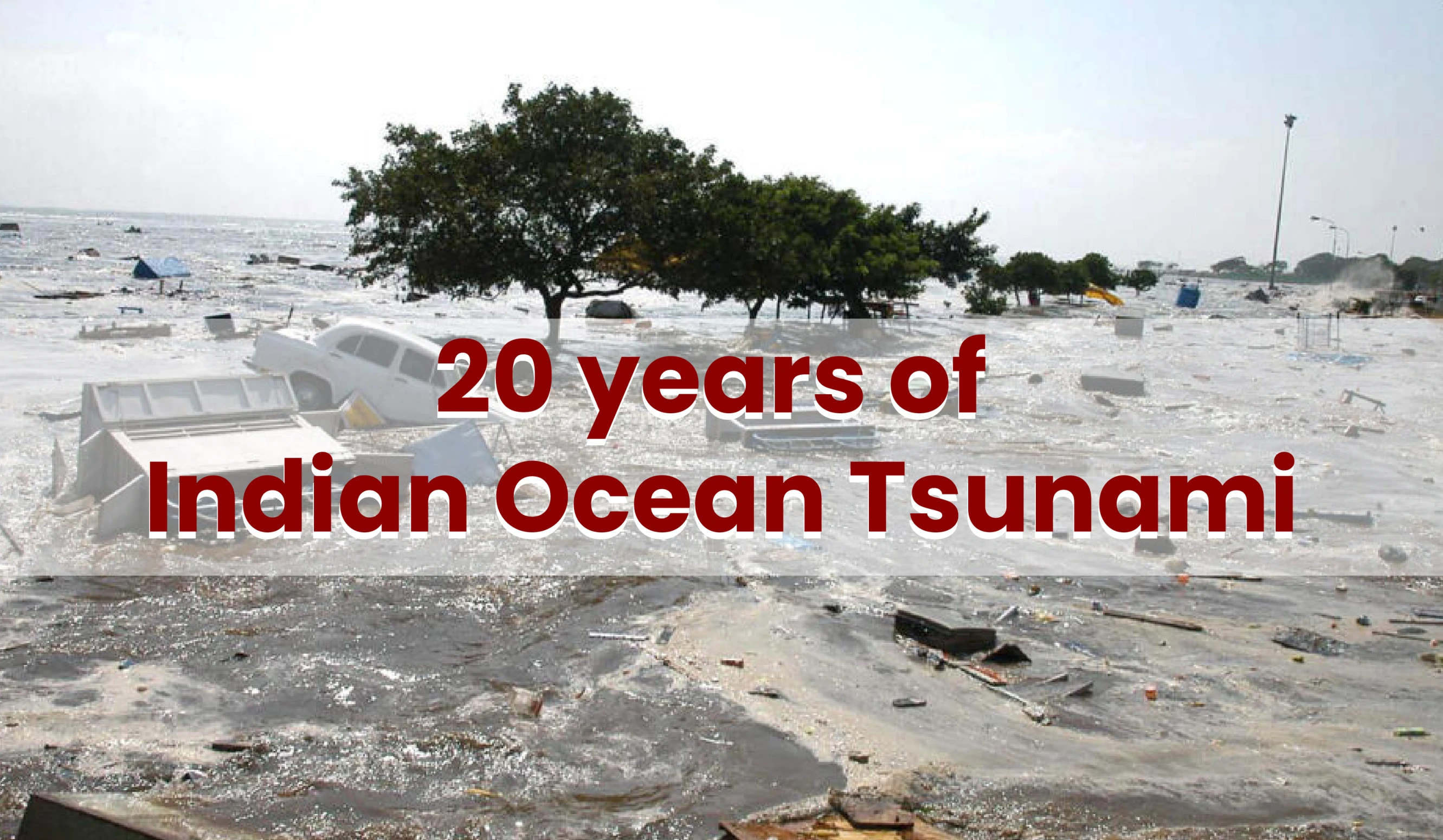 20 years of devastating Indian Ocean Tsunami
