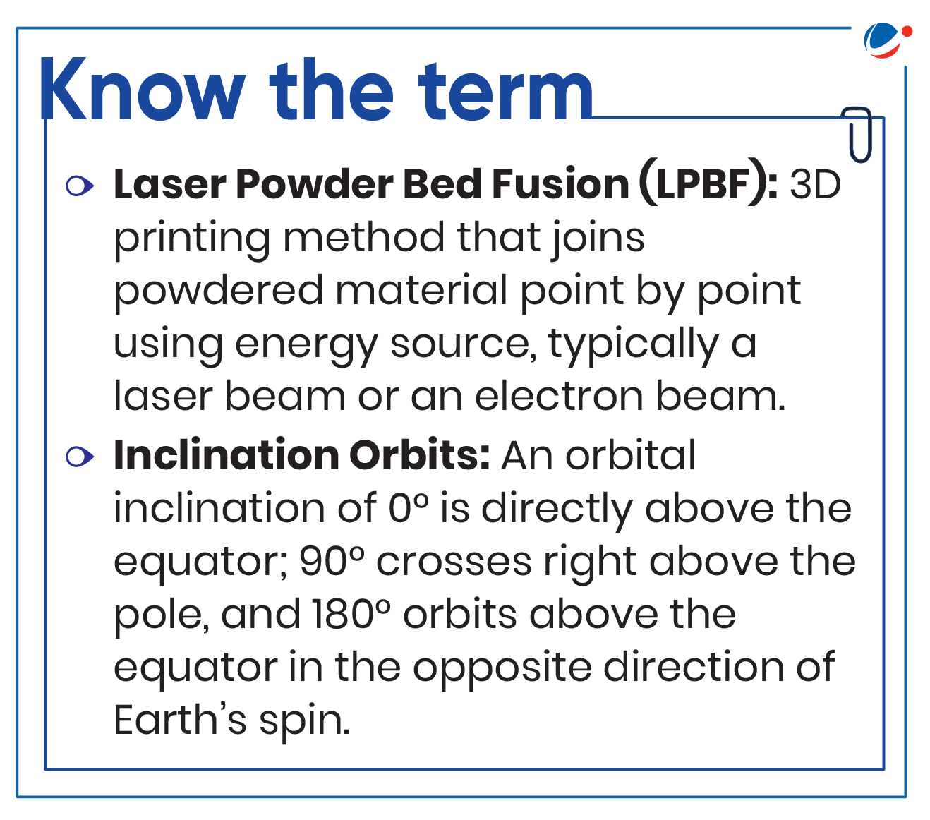 An infographic titled "Know the term," defining two terms. "Laser Powder Bed Fusion (LPBF)" describes a 3D printing method using a laser or electron beam to join powdered material. "Inclination Orbits" explains the angles of orbits in relation to Earth's equator.