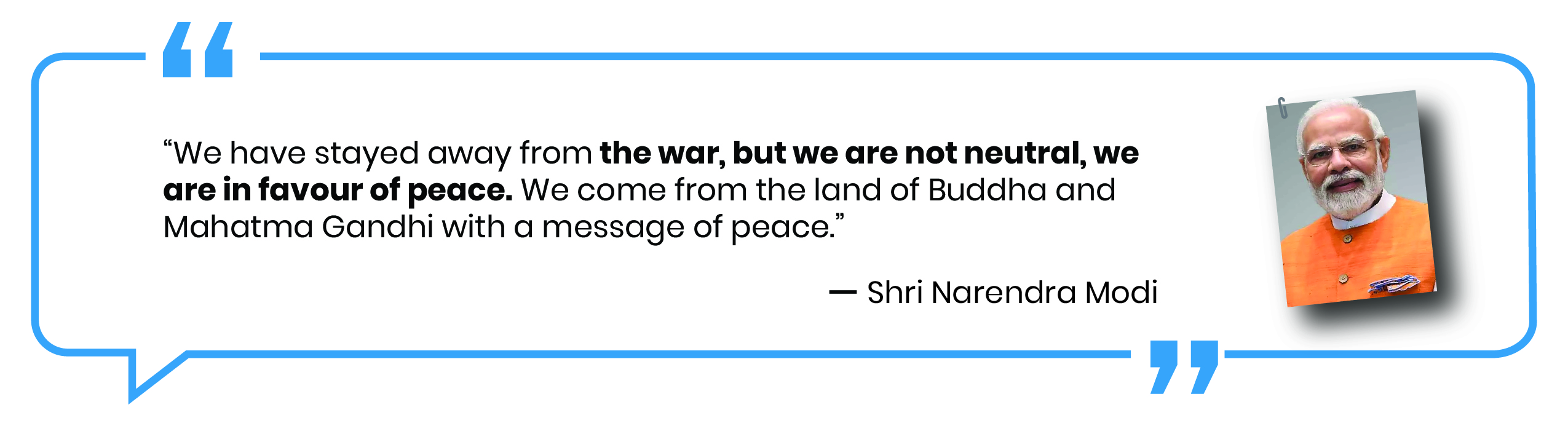 This is a quote in a speech bubble saying "We have stayed away from the war, but we are not neutral, we are in favour of peace. We come from the land of Buddha and Mahatma Gandhi with a message of peace" attributed to Shri Narendra Modi.